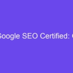 Get Google SEO Certified: Guide