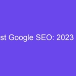 Boost Google SEO: 2023 Tips